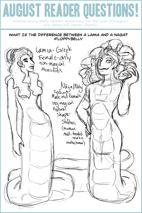 Never call a Lamia a Naga and vice versa. They are very particular about that.